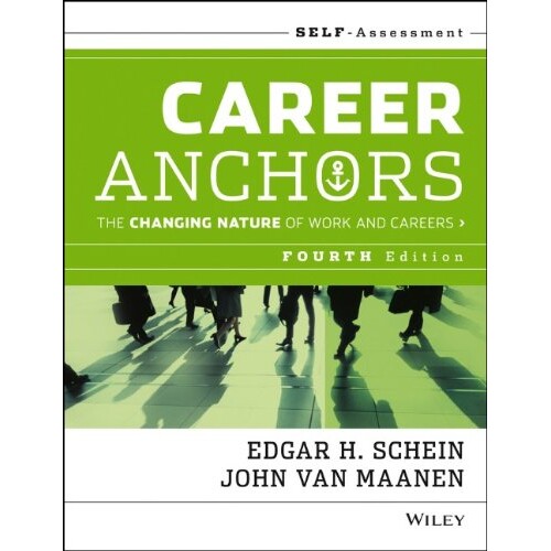 Career Anchors The Changing Nature Of Work And Careers Self Assessment, Fourth Edition 事业定位：不断变化的工作性质和职