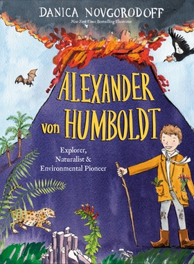 探险家亚历山大 .冯.洪堡 Alexander von Humboldt: Explorer, Naturalist & Environmental Pioneer 人物传记  英文原版