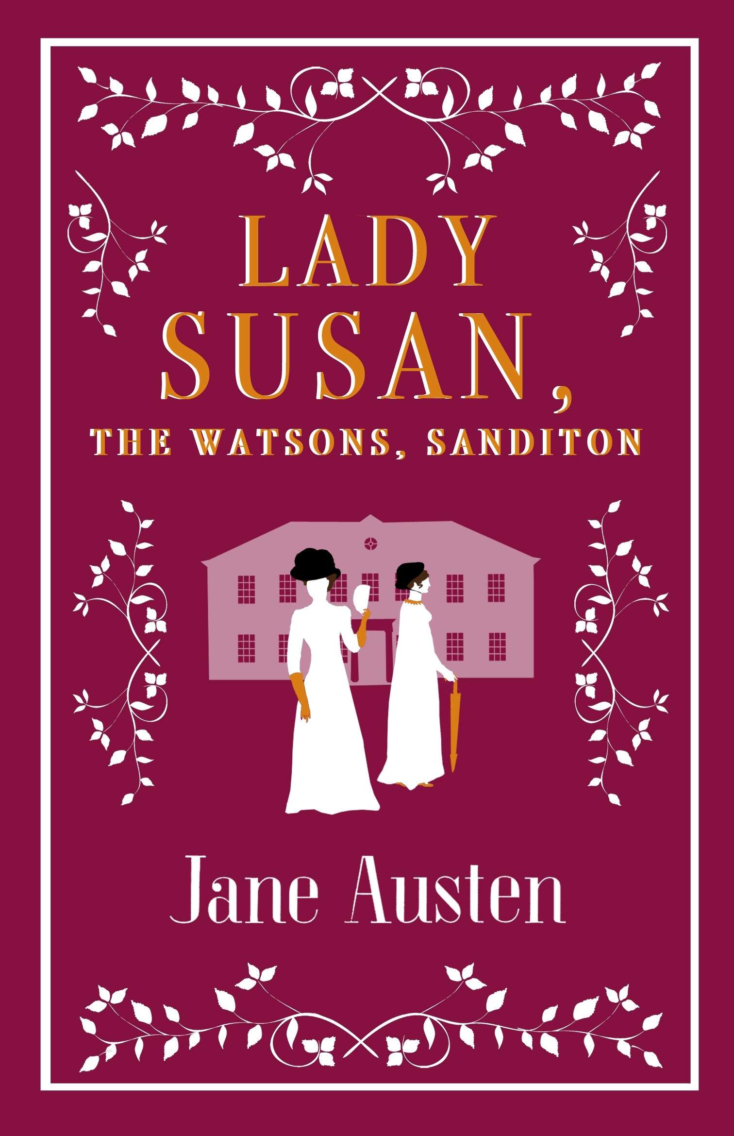 英文原版 简·奥斯汀 苏珊夫人 沃森一家 桑迪顿 Alma经典文学 Lady Susan, The Watsons, Sanditon (Alma Classics Evergreens)