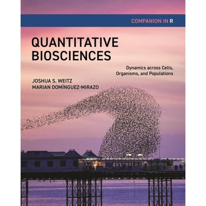 Quantitative Biosciences Companion in R Dynamics across Cells, Organisms, and Populations 定量生命科学伴侣:跨越细胞、