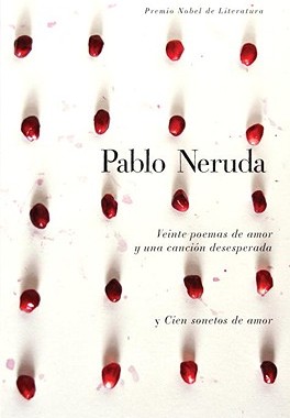 西班牙语原版 聂鲁达：二十首情诗和一首绝望的歌 Veinte poemas de amor y una cancion desesperada y cien sonetos de amor