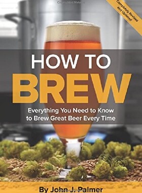 现货 How To Brew: Everything You Need to Know to Brew Great Beer Every Time 英文原版 如何酿造啤酒 新版