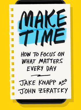 英文原版挤出时间 Sprint设计冲刺作者Jake Knapp John Zeratsky谷歌风投Make Time:How to Focus on What Matters Every Day