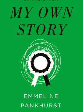 英文原版 女性主义新短篇：我的故事 埃米琳·潘克赫斯特 (Emmeline Pankhurst) My Own Story (Vintage Feminism Short Edition)