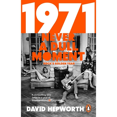 预售 1971一刻不闷 摇滚乐的黄金之年 英文原版 1971 - Never a Dull Moment: Rock’s Golden Year
