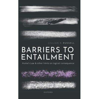 预订 Barriers to Entailment Hume’s Law and other Limits on Logical Consequence 蕴涵的障碍:休谟定律和其他逻辑推论的限制
