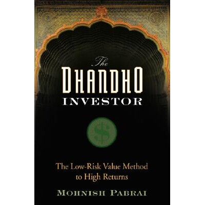 The Dhandho Investor The Low-Risk Value Method to High Returns Dhandho投资商:对高回报的低风险价值法 9780470043899