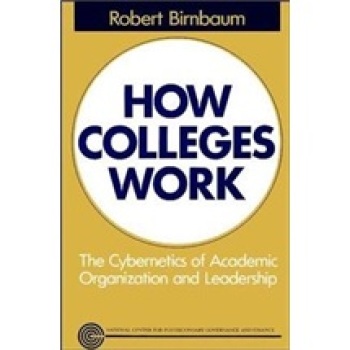 大学如何运作：学术组织与领导的控制论 英文原版 How Colleges Work:The Cybernetics of Academic Organization and Leadership