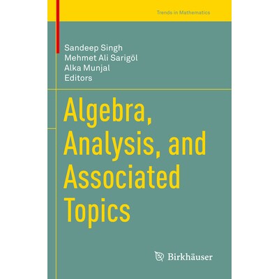 Algebra, Analysis, and Associated Topics 代数、分析与相关主题 9783031190841