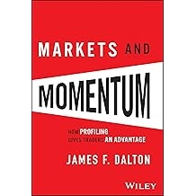 Markets & Momentum How Profiling Gives Traders An Advantage 市场与势头：分析如何为交易者带来优势 9781394318896