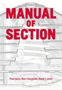 英文原版 建筑剖面手册 精装 Manual of Section: Paul Lewis, Marc Tsurumaki, and David J. Lewis