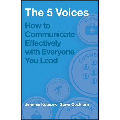 5 Voices How to Communicate Effectively with Everyone You Lead 5种声音:如何与你领导的每个人有效沟通 9781394369393
