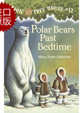 现货 英文原版 神奇树屋12：爱上北极熊 Magic Tree House:Polar Bears Past Bedtime