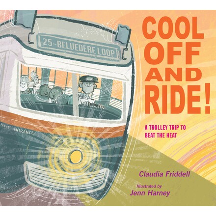 预订 凉爽骑行!乘电车消暑之旅 交通工具主题 英文 Cool Off and Ride! A Trolley Trip to Beat the Heat:9781635926842