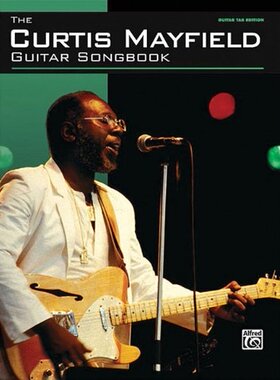 英文原版 柯蒂斯·梅菲尔德 吉他乐谱 歌曲集 The Curtis Mayfield Guitar Songbook