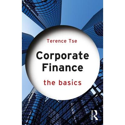 Corporate Finance: The Basics 企业财务:基础知识 9781138695603