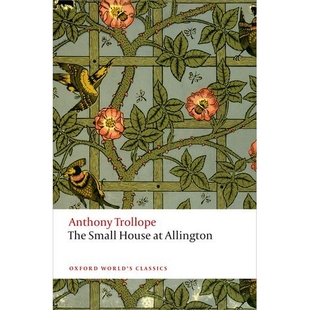 The Small House at Allington The Chronicles of Barsetshire 阿灵顿的小屋：巴塞特郡编年史 9780199662777
