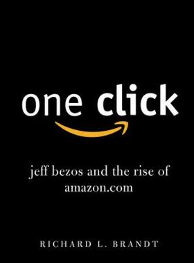One Click: Jeff Bezos and the Rise of Amazon.com 英文原版 一键下单：杰夫·贝佐斯与亚马逊的崛起