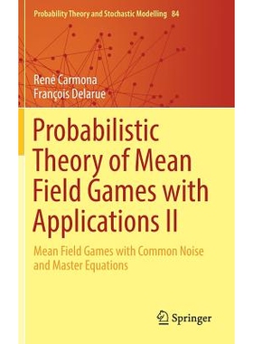 Probabilistic Theory of Mean Field Games with Applications II Mean Field Games with Common Noise and Master Equations
