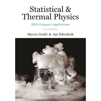 Statistical and Thermal Physics With Computer Applications, Second Edition 计算机应用(第二版):统计学和热物理学 97806