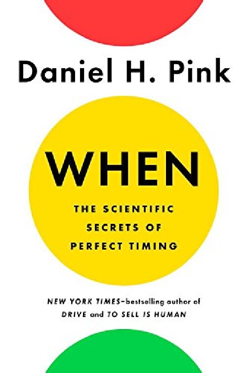 预订 英文原版 选对时机的科学秘密 When 全新思维作者Daniel H. Pink 丹尼尔·平克 The Scientific Secrets of Perfect Timing
