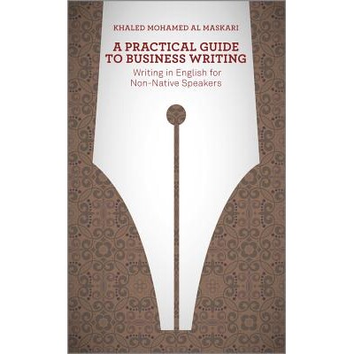 A Practical Guide to Business Writing - Writing in English for Non-Native Speakers 商业文书的实用指南:外国人的英语写作
