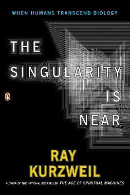 英文原版 奇点临近 库兹韦尔 科技文明与人类未来 The Singularity Is Near:When Humans Transcend Biolog