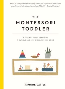 英文原版 蒙台梭利育儿法：父母指南 全彩插图 激发孩子的好奇心和责任心 The Montessori Toddler: A Parent's Guide