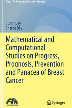 预订 Mathematical and Computational Studies on Progress, Prognosis, Prevention and Panacea of Breast Cancer
