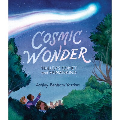 宇宙奇迹：哈雷彗星与人类 天文历史故事·宇宙奇观 Cosmic Wonder: Halley's Comet and Humankind 精装绘本 8-12岁 英文原版