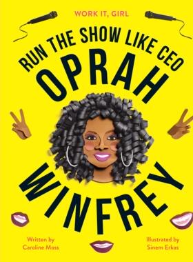 英文原版 了不起的女孩：奥普拉·温弗瑞 Work It, Girl: Oprah Winfrey: Run the show like CEO