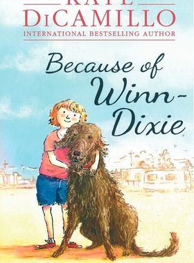 现货 英文原版 傻狗温迪克 纽伯瑞奖小说 Because of Winn-Dixie 凯特·迪卡米洛 Kate DiCamillo