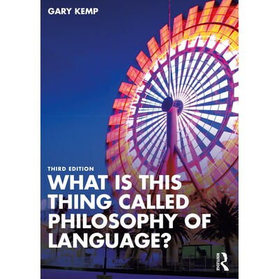 What is this thing called Philosophy of Language? 什么是语言哲学? 第3版 9781032426549