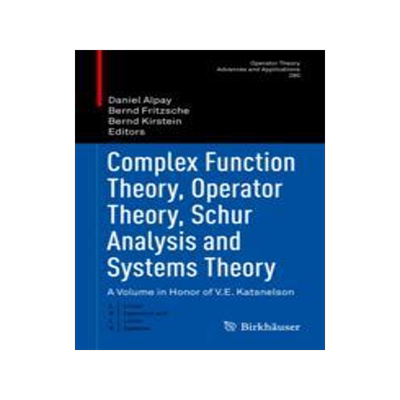 预订 Complex Function Theory, Operator Theory, Schur Analysis and Systems Theory