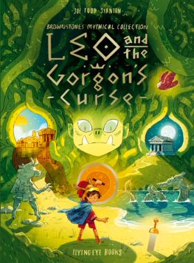 英文原版 李奥和蛇发女妖诅咒 Joe Todd-Stanton插画绘本 精装 Leo and the Gorgon's Curse (Brownstone's Mythical Collection)