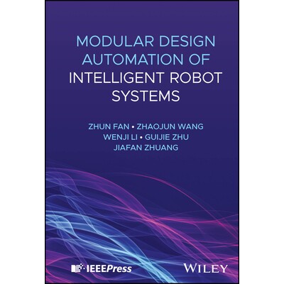 Modular Design Automation of Intelligent Robot Systems 智能机器人系统模块化设计自动化 9781394318490
