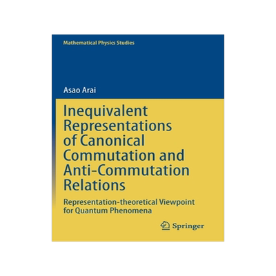 预订 Inequivalent Representations of Canonical Commutation and Anti-Commutation Relations