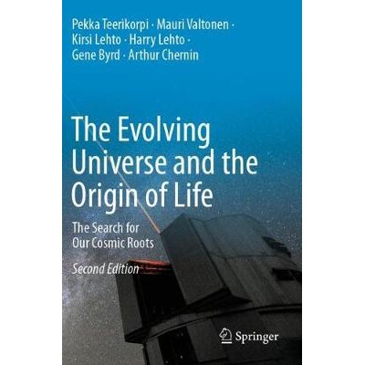 The Evolving Universe and the Origin of Life The Search for Our Cosmic Roots 进化的宇宙与生命的起源:寻找我们的宇宙根源