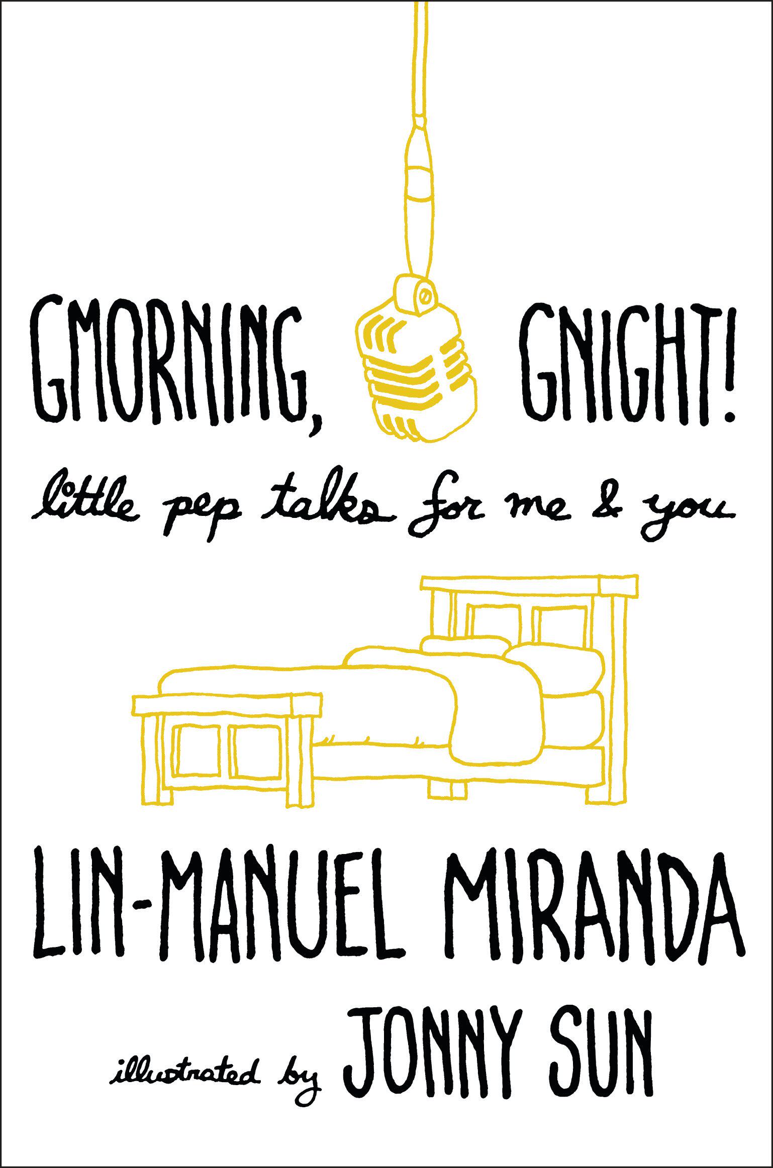 现货 音乐剧汉密尔顿作者 林漫威 林聚聚新书 早安,晚安!Lin-Manuel Miranda: Gmorning, Gnight! 写给你我鼓励的话语 英文原版