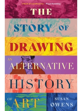 The Story of Drawing An Alternative History of Art 绘画的故事：另类艺术史 9780300260472