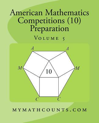 英文原版 美国数学竞赛 (AMC 10) 备考5 American Mathematics Competitions (AMC 10) Preparation (Volume 5)