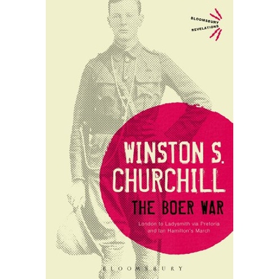 The Boer War London to Ladysmith via Pretoria and Ian Hamilton’s March 布尔战争：从伦敦经比勒陀尼亚到雷迪史密斯和伊恩