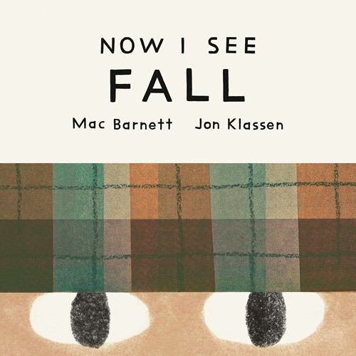 预售 现在我看到了秋天 Mac Barnett & Jon Klassen 凯迪克奖作者 四季绘本 纸板书 英文原版 Now I See Fall