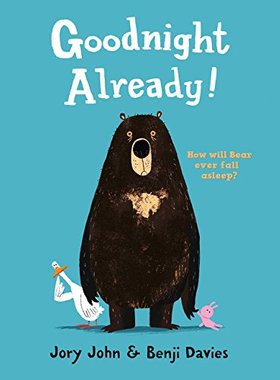 现货 英文原版绘本 大熊与鸭子系列：已经说过晚安了 Benji Davies插画 Jory John著 Goodnight Already!