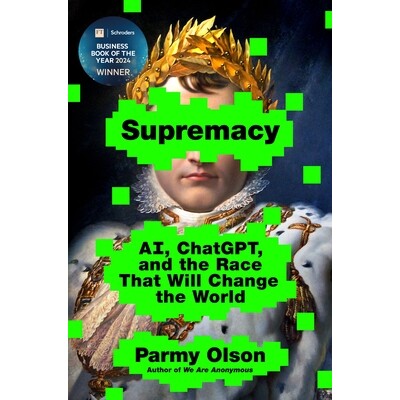 金融时报2024年度书籍 Supremacy AI Chatgpt科技分析 彭博新闻专栏作家Parmy Olson 英文原版