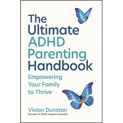 The Ultimate Adhd Parenting Handbook Empowering Your Family to Thrive 多动症父母育儿指南：助力全家迈向健康成长之路 *版