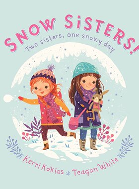 英文原版 雪天里的小姐妹 Teagan White插画绘本 精装 Snow Sisters!