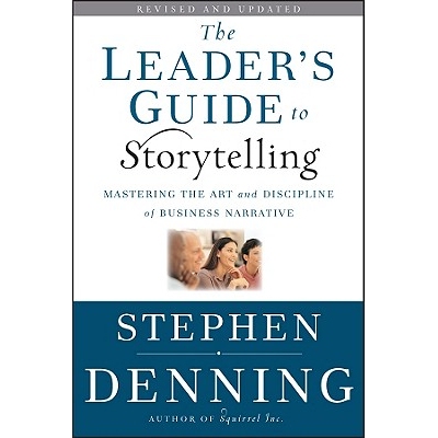 The Leader’S Guide to Storytelling Mastering the Art and Discipline of Business Narrative, Revised and Updated *叙事指