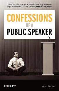 Confessions of a Public Speaker 英文原版 演讲之禅：一位技术演讲家的自白 Scott Berkun