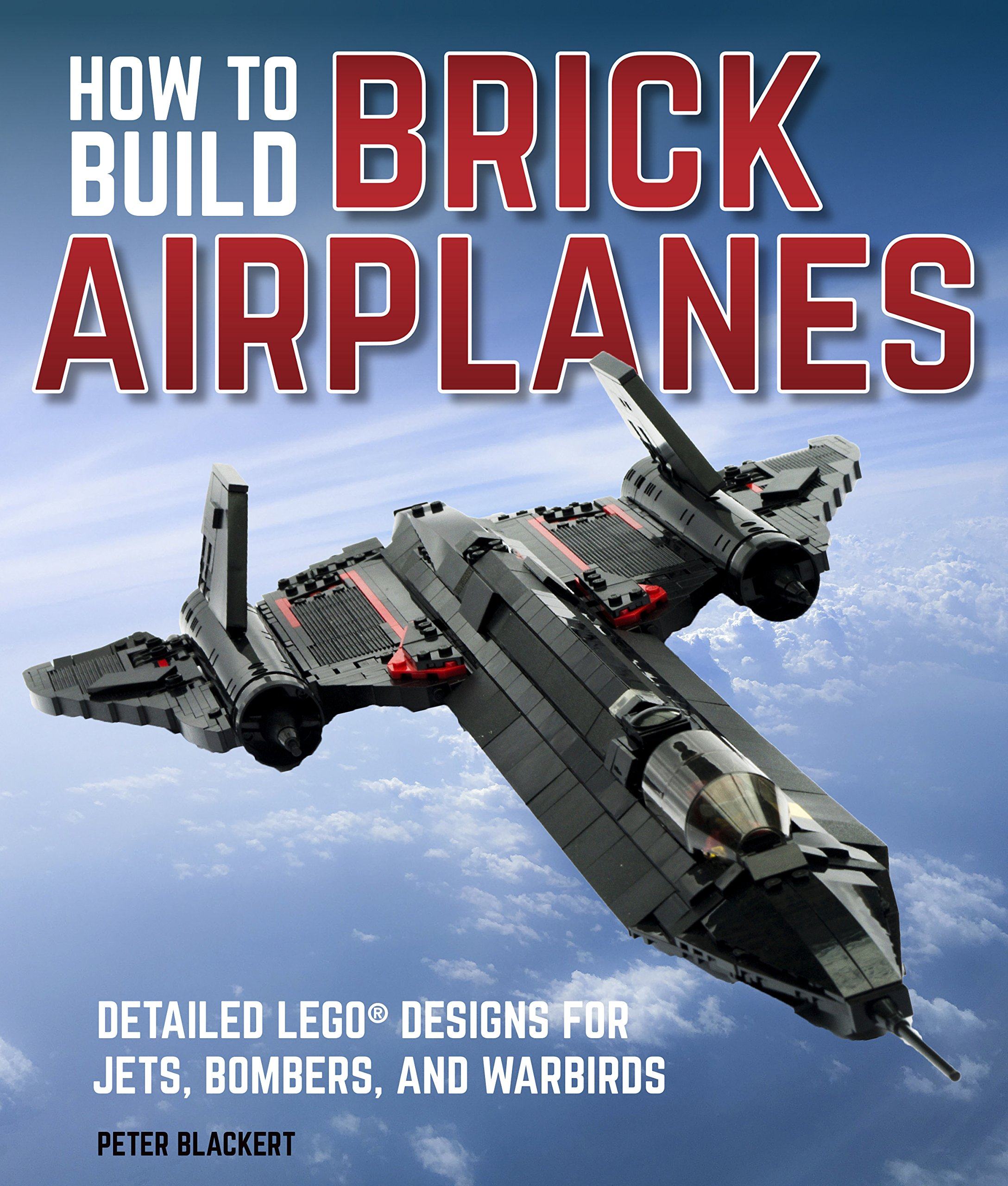 英文原版 如何用积木造飞机 How To Build Brick Airplanes: Detailed LEGO Designs for Jets, Bombers, and Warbirds